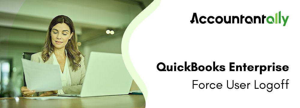 QuickBooks Enterprise Force User Logoff