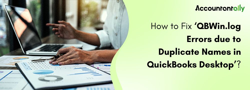 QBWin.log Errors due to Duplicate Names in QuickBooks Desktop