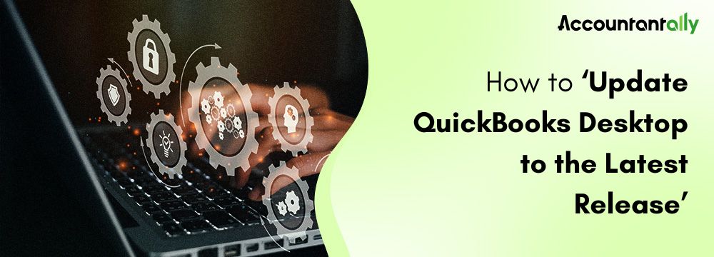 Update QuickBooks Desktop to the Latest Release