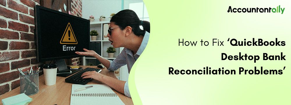 Resolve QuickBooks Desktop Bank Reconciliation Problems