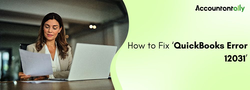 QuickBooks Update Error 12031: Causes & Solutions [Fixed]