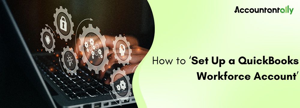 How to Set Up a QuickBooks Workforce Account (2026) 18 How to Set Up a QuickBooks Workforce Account (2026)