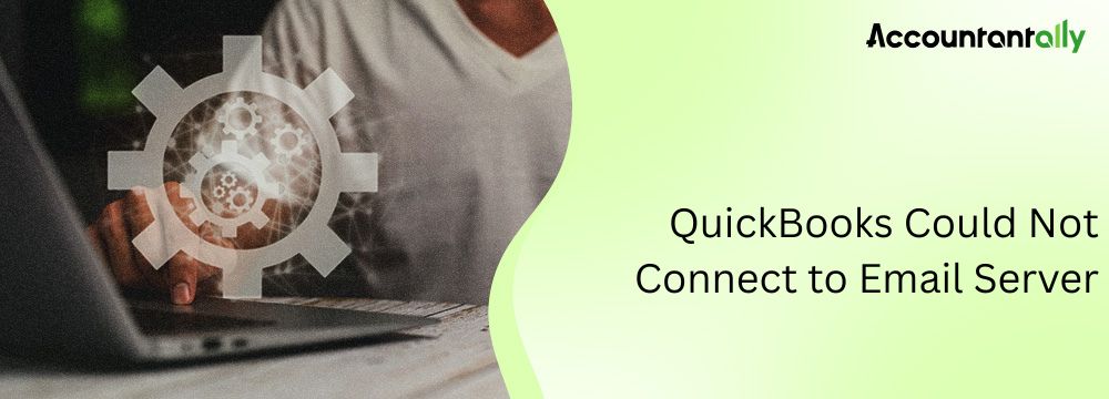 QuickBooks Could Not Connect to Email Server