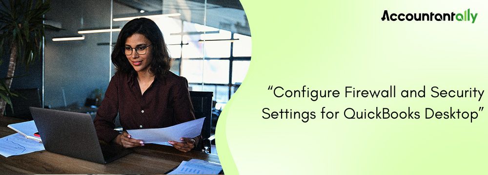 Configure Firewall and Security Settings for QuickBooks Desktop