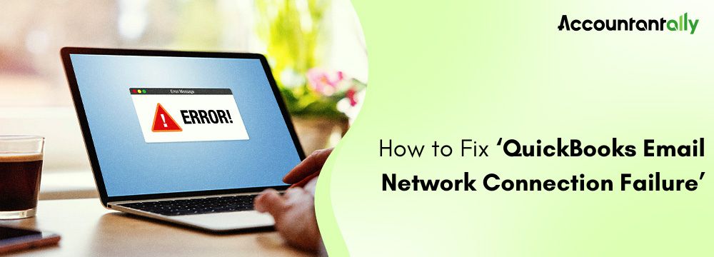 QuickBooks Email Network Connection Failure
